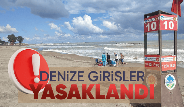 Sakarya'da denize girişlere izin yok