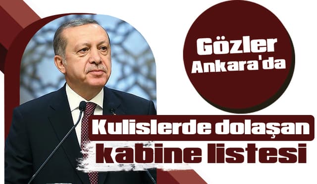 Kulislerde dolaşan kabine listesi
