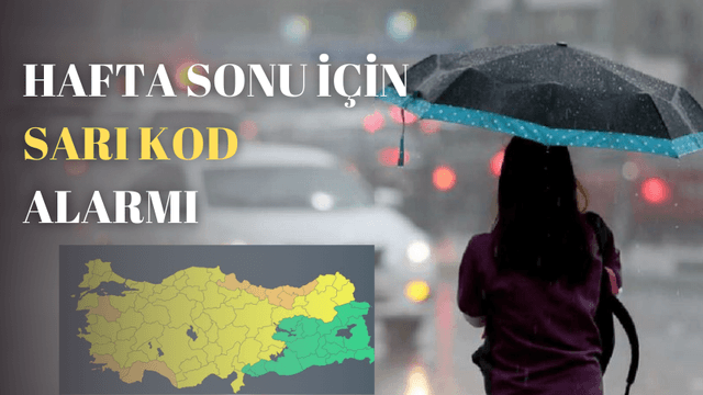 Hafta sonu İçin sarı kod!