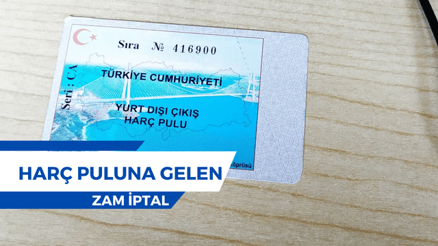 Yurt Dışı Çıkış Harç Puluna Gelen Zam İptal