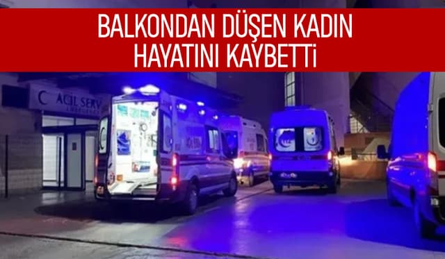 Balkondan Düşen Kişi Hayatını Kaybetti