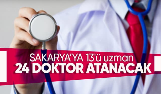 Sakarya'ya 24 doktor kadrosu daha