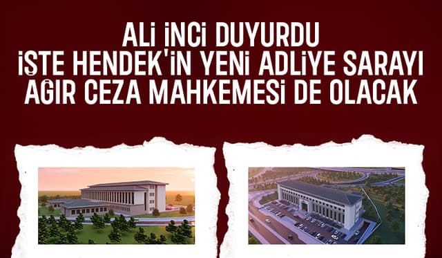 Hendek’e Yeni Adalet Sarayı: İşte İlk Görüntüler
