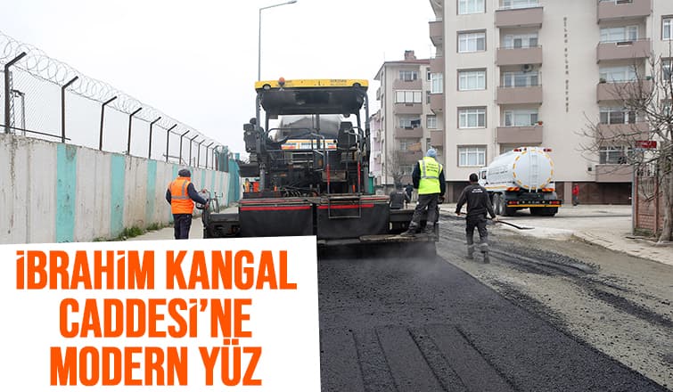 İbrahim Kangal Caddesi’ne modern yüz