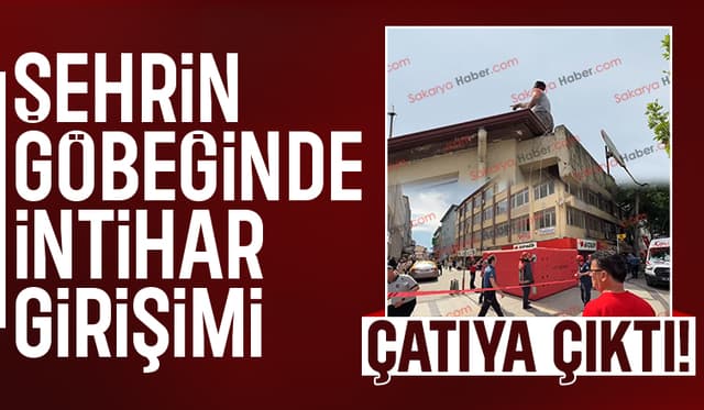 Adapazarı şehir merkezinde çatıda intihar girişimi