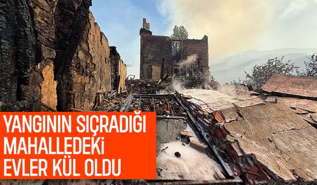 Mahalledeki Evler Kül Oldu: Geriye Enkaz ve Sessizlik Kaldı