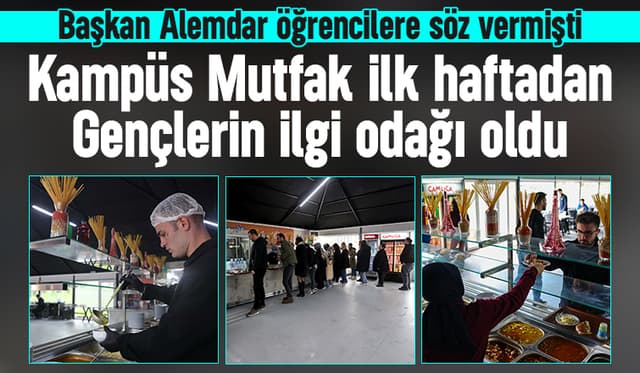 Kampüs Mutfak ilk haftadan büyük ilgi