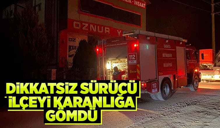 Kamyon Şoförü İlçeyi Karanlıkta Bıraktı