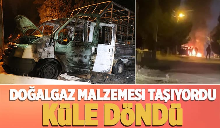 Doğalgaz malzemeleri taşıyan kamyonet yandı