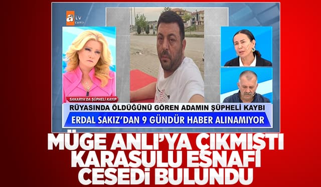 Karasulu Erdal Sakız'ın Cesedi Bulundu