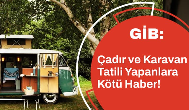 Çadır ve Karavan Tatili Yapanlara Kötü Haber!