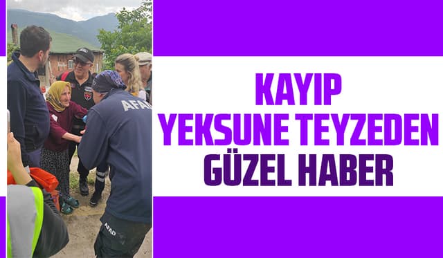 Kayıp yaşlı kadın ormanda bulundu