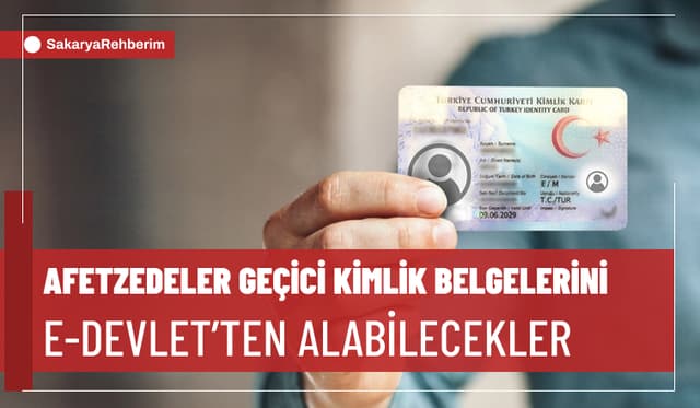 Afetzedeler Geçici Kimlik Belgelerini e-Devlet’ten Alabilecekler
