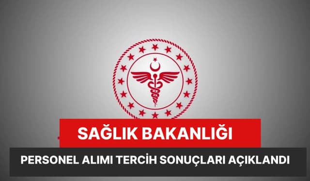 KPSS Sağlık Bakanlığı personel alımı tercih sonuçları açıklandı!