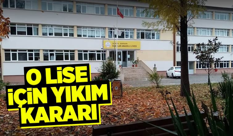 Lise için yıkım kararı çıktı