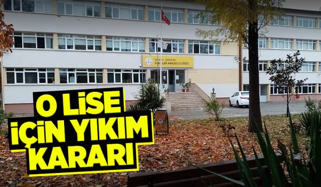 Lise için yıkım kararı çıktı