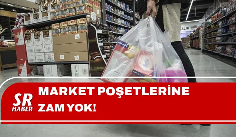 Market Poşetlerine Zam Yok