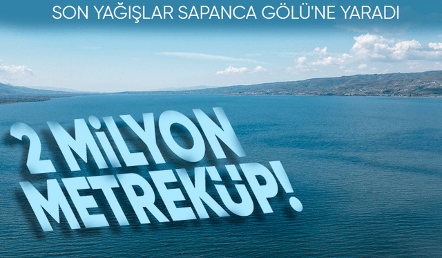 Bereket Sapanca Gölü’ne 2 milyon metreküple geldi