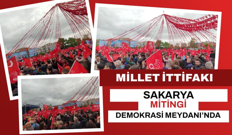 Millet İttifakı'nın Cumhurbaşkanı Adayı Sakarya'da