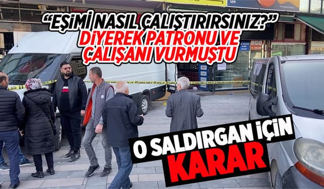 Çark'ta 2 Kişiyi Vuran Saldırgan İçin Mahkeme Kararı