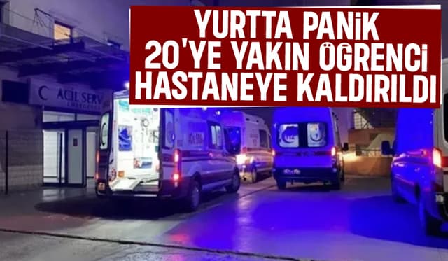 Yurtta Zehirlenme Şüphesi: 20 Öğrenci Hastaneye Kaldırıldı
