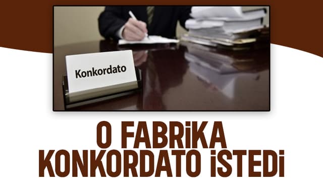 Sakarya'daki o fabrika  konkordato için başvurdu