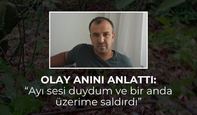 Olay Anını Anlattı:"Ayı sesi duydum üzerime saldırdı"