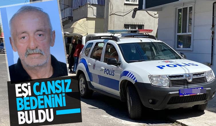 Hastane dönüşü eşi tarafından ölü bulundu