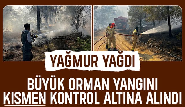 Yağmurun Etkisiyle Orman Yangını Kısmen Kontrol Altına Alındı