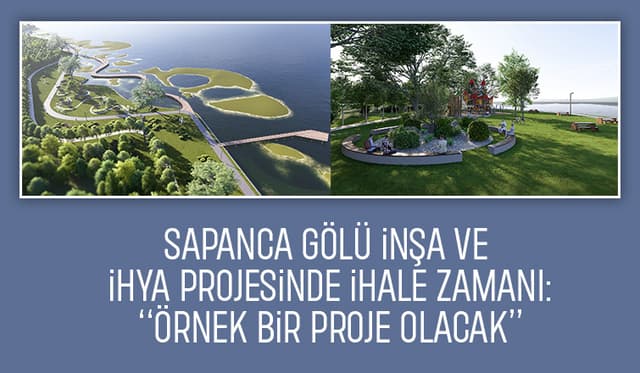 Sapanca Gölü inşa ve ihya projesinin ihalesi yapılıyor