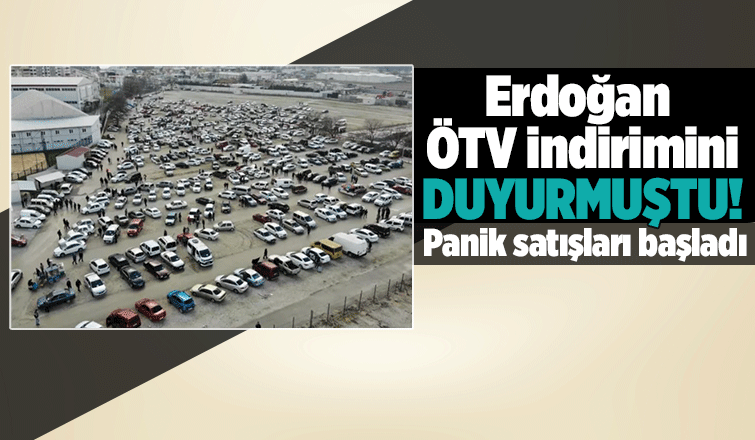 ÖTV müjdesi sonrası panik satışları başladı!