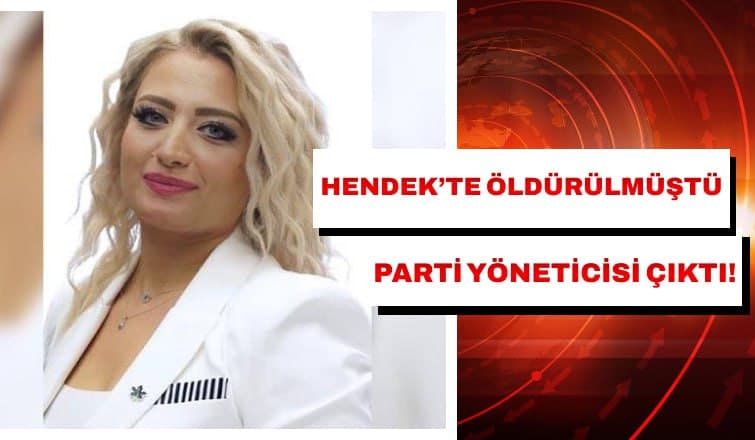 Hendek'te Öldürülen Kadın Parti'de Yönetici Çıktı!