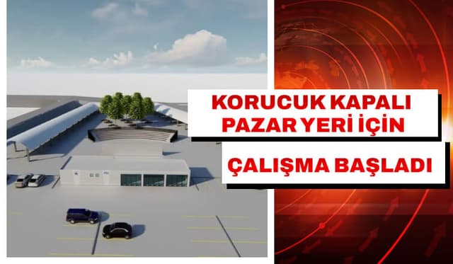 Kapalı Pazar Yeri İçin Çalışma Başladı