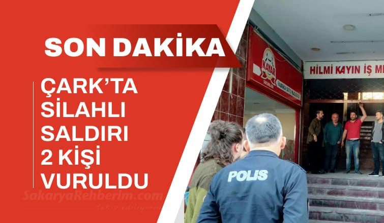 Çark'ta Silahlı Saldırı 2 Kişi Vuruldu