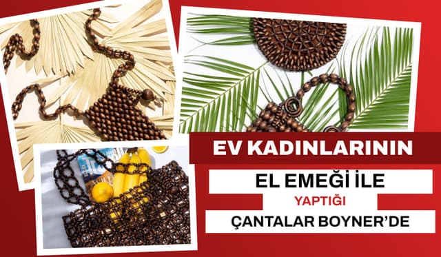 Akyazı'lı Ev Kadınlarının El Emeği Çantaları Boyner'de