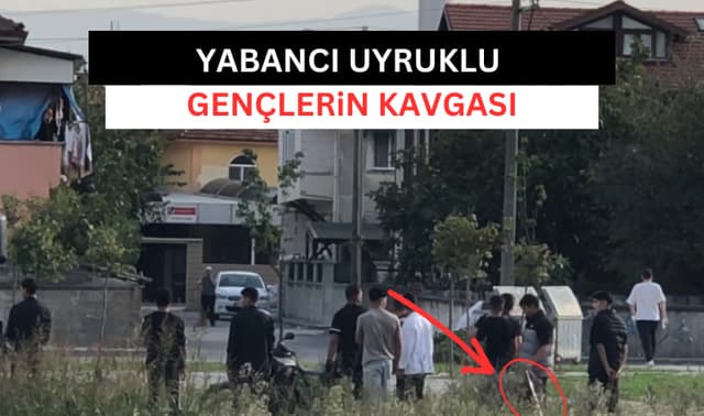 Yabancı uyruklu gençlerin kavgası