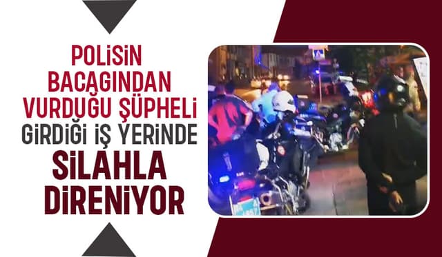 Polisin bacağından vurdu, şüpheli silahla direniyor