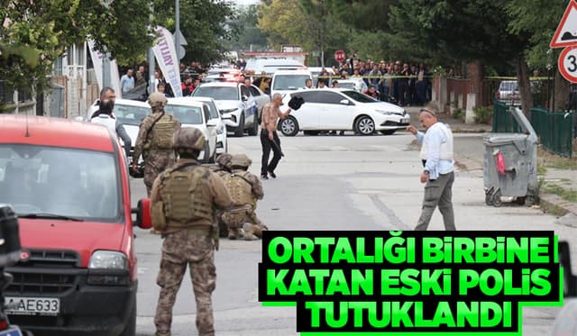 Pompalı Tüfekle Dehşet Saçan Eski Polis Tutuklandı