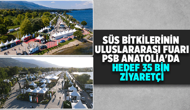 PSB Anatolia süs bitkilerinin Uluslararası Fuarı Eylül'de