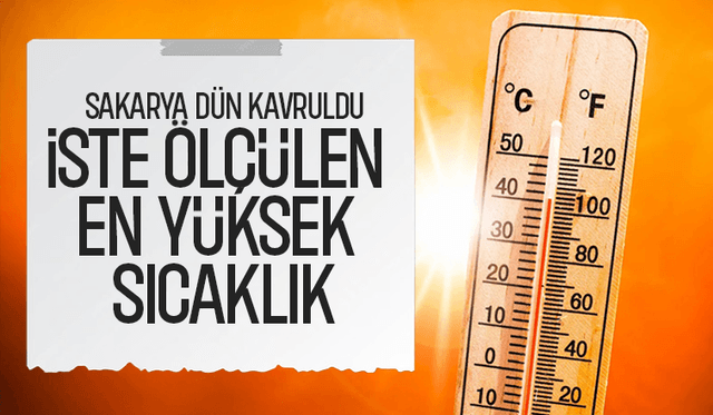 Sakarya’nın En Sıcak İlçeleri Belli Oldu