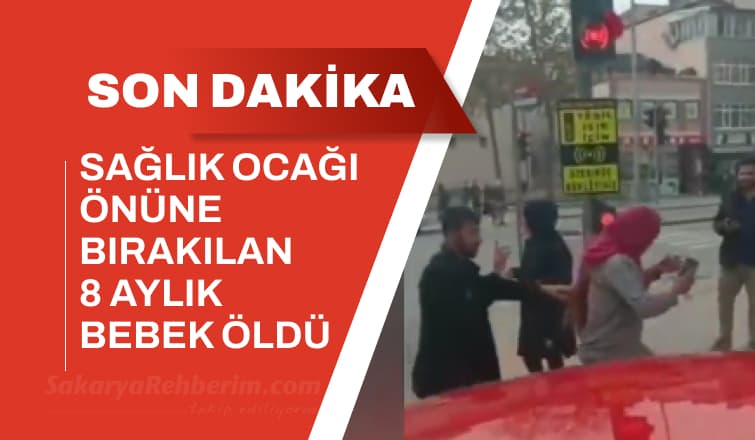 Sağlık Ocağı Önüne Bırakılan 8 Aylık Bebek Öldü!