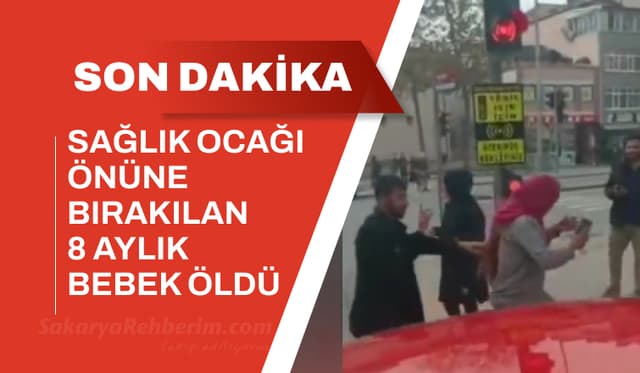 Sağlık Ocağı Önüne Bırakılan 8 Aylık Bebek Öldü!
