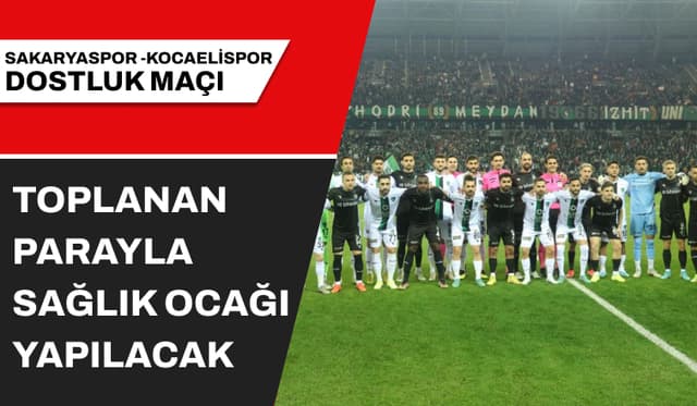 Dostluk Maçının Geliriyle Sağlık Ocağı Yapılacak