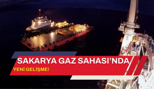 Sakarya Gaz Sahası'nda Yeni Gelişme