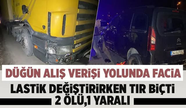 Düğün alışverişi için çıktıkları yolda faciayı yaşadılar: 2 ölü, 1 yaralı