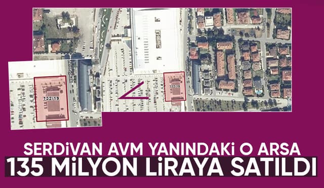 Serdivan AVM yanındaki arsa ihale ile satıldı