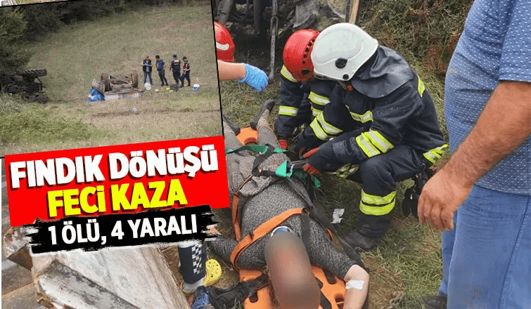 Fındık Dönüşü Traktör Devrildi: 1 Ölü, 4 Yaralı  