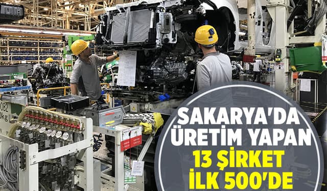 Sakarya'dan 13 firma ilk 500'de yer aldı