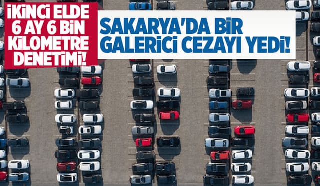 Sakarya'da 6 ay 6 bin kilometre düzenlemesini ihlalden ceza