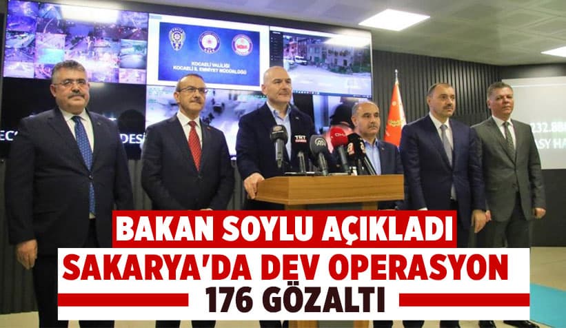 Bakan Soylu Açıkladı; Sakarya'da Büyük Operasyon
